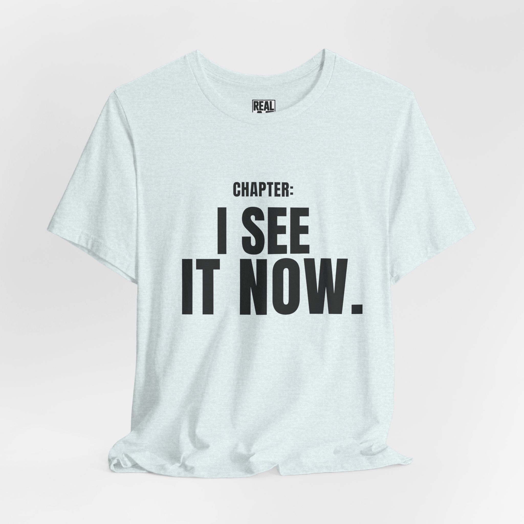 Chapter: I See It Now T-Shirt