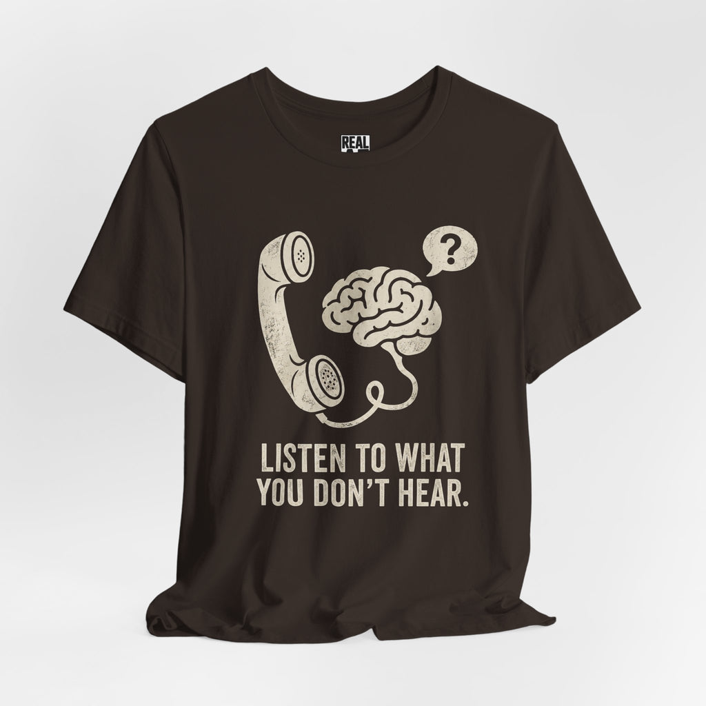 Listen to What You Don't Hear Tee