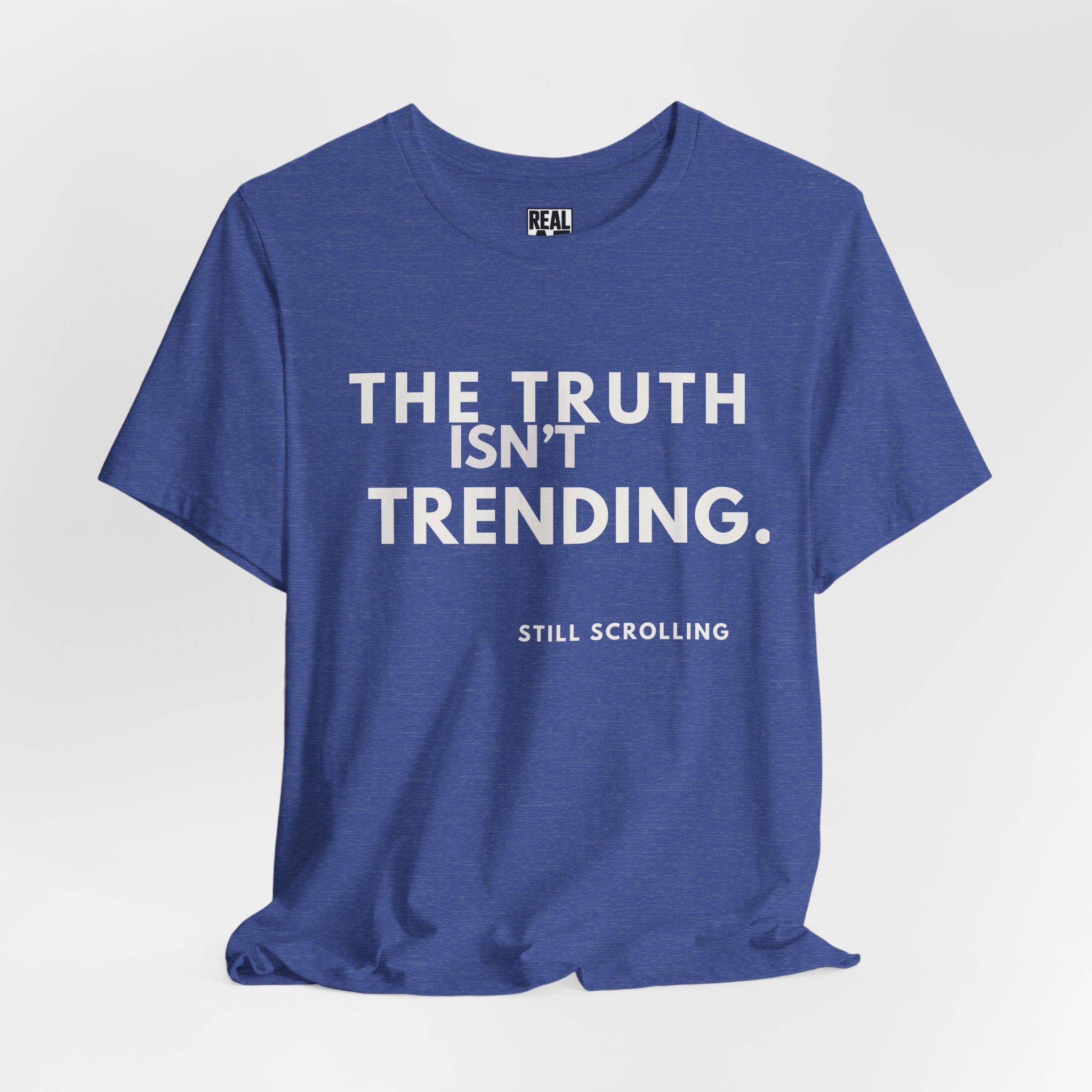 The Truth Isn't Trending Tee
