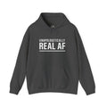 UNAPOLOGETICALLY REAL AF Hoodie