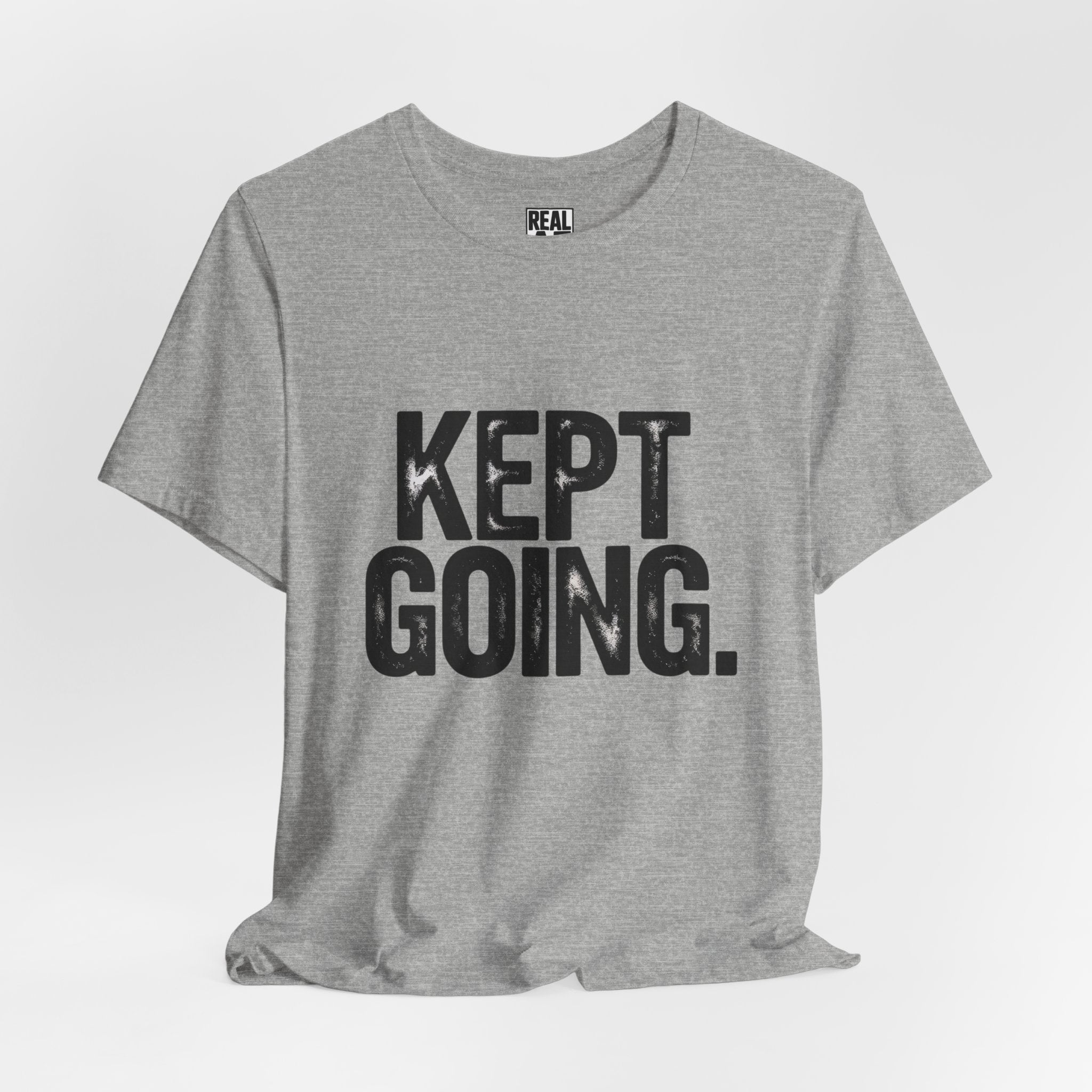 Kept Going T-Shirt — Perseverance & Fitness