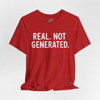 Real. Not Generated. Tee