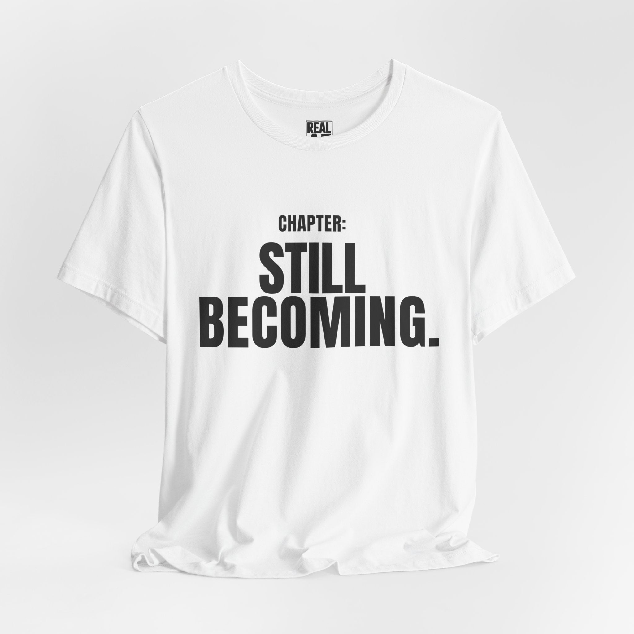 Chapter: Still Becoming. T-Shirt