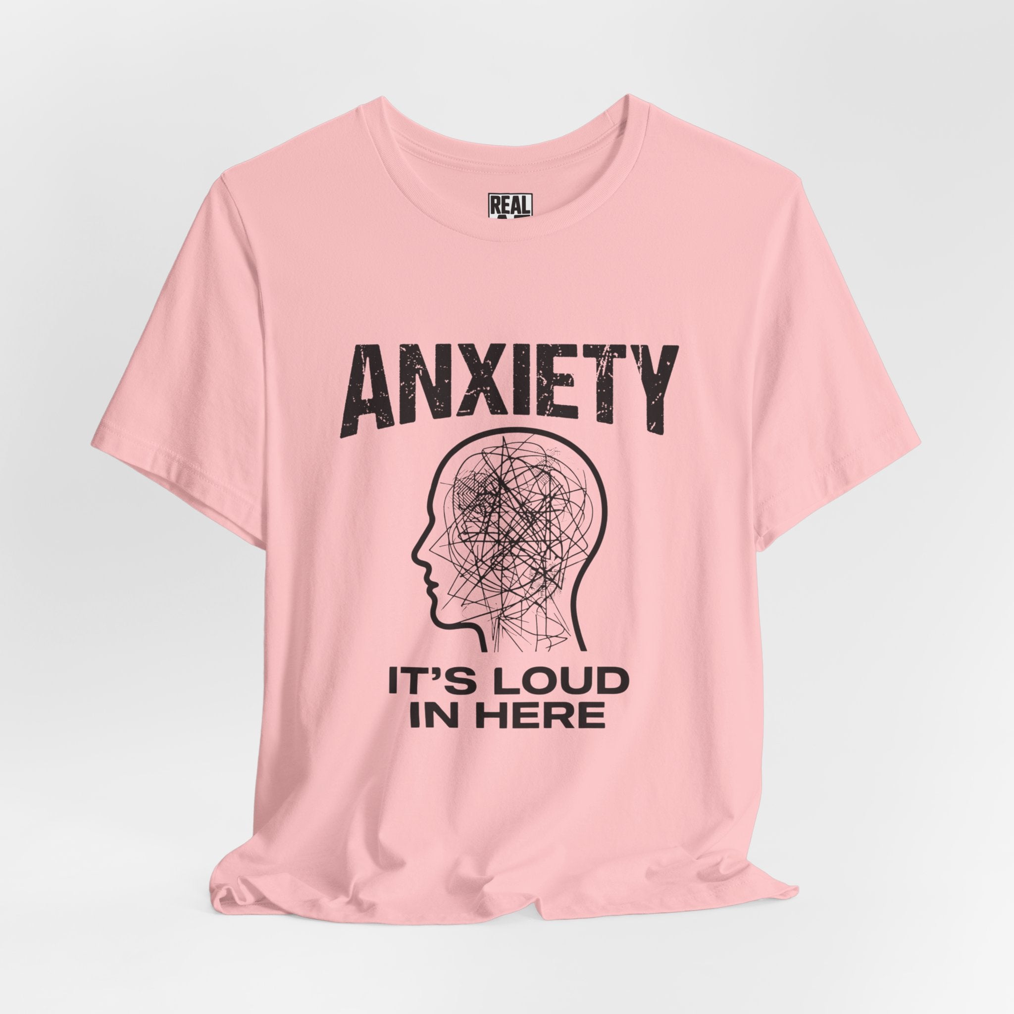 Anxiety Tee — "Anxiety It's Loud In Here" Mental Health Awareness T-Shirt