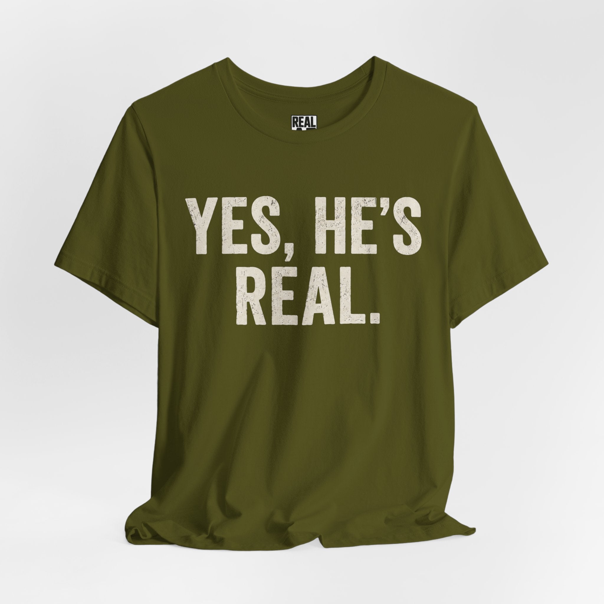 Yes, He's Real. Tee