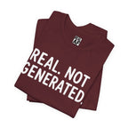 Real. Not Generated. Tee