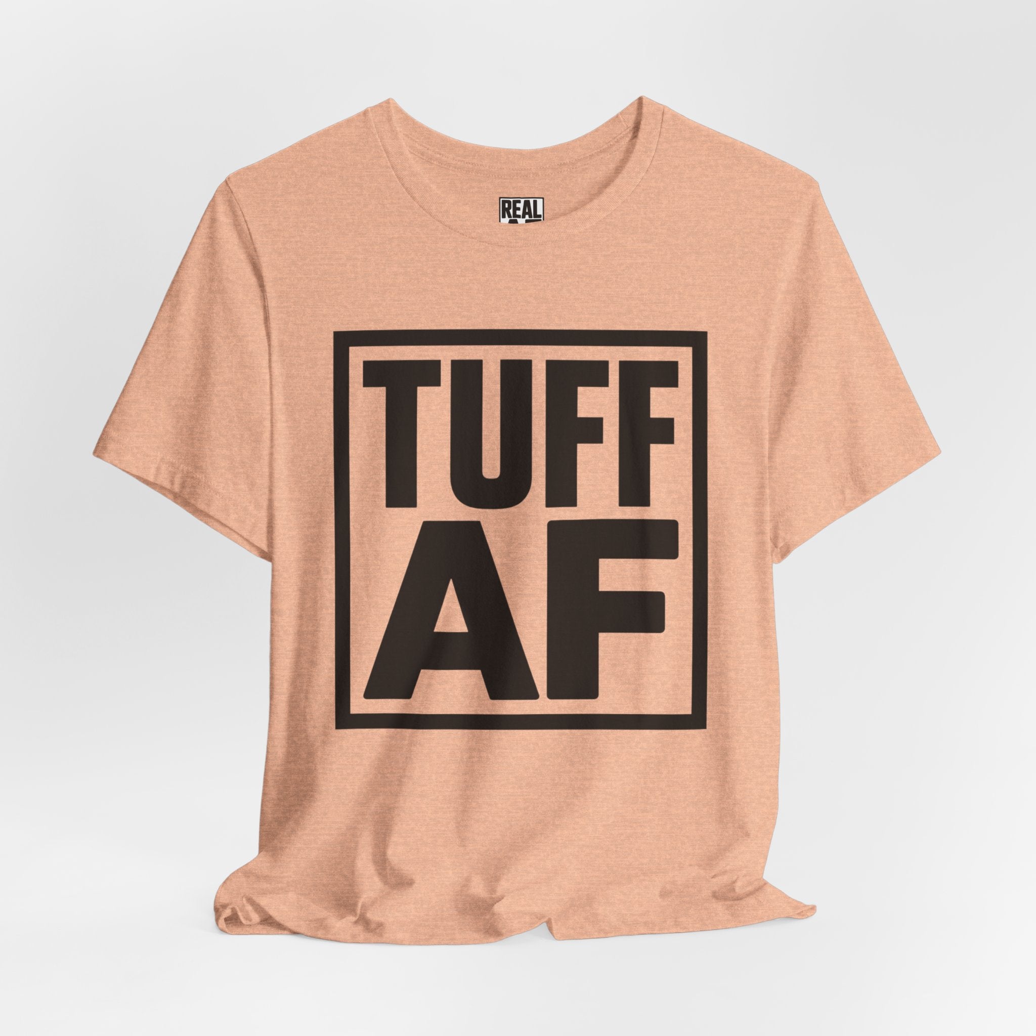 Tuff AF The Standard Tee