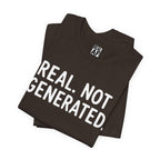 Real. Not Generated. Tee