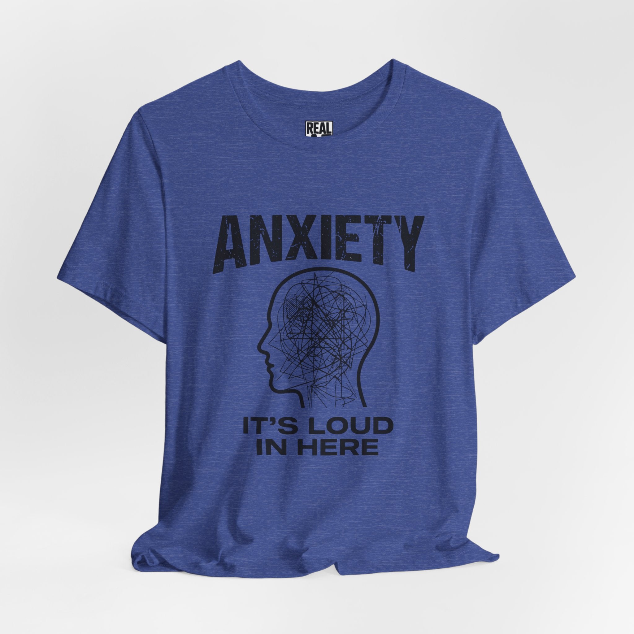 Anxiety Tee — "Anxiety It's Loud In Here" Mental Health Awareness T-Shirt