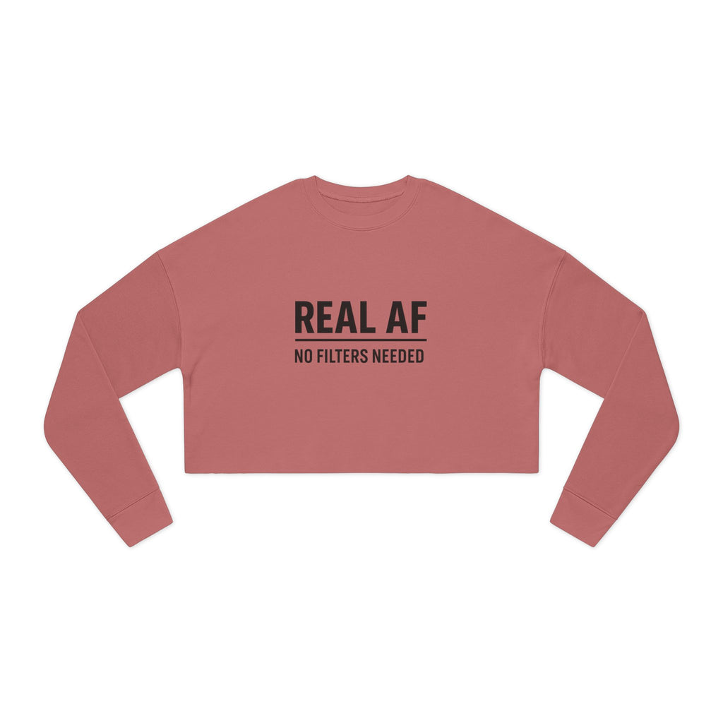 Real AF No Filters Needed Women's Cropped Sweatshirt