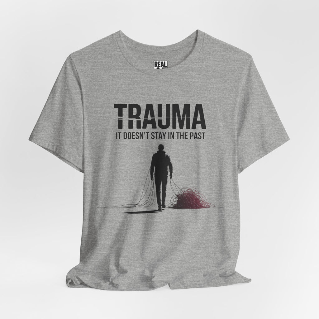 Trauma Tee - "It Doesn't Stay in the Past" T-Shirt