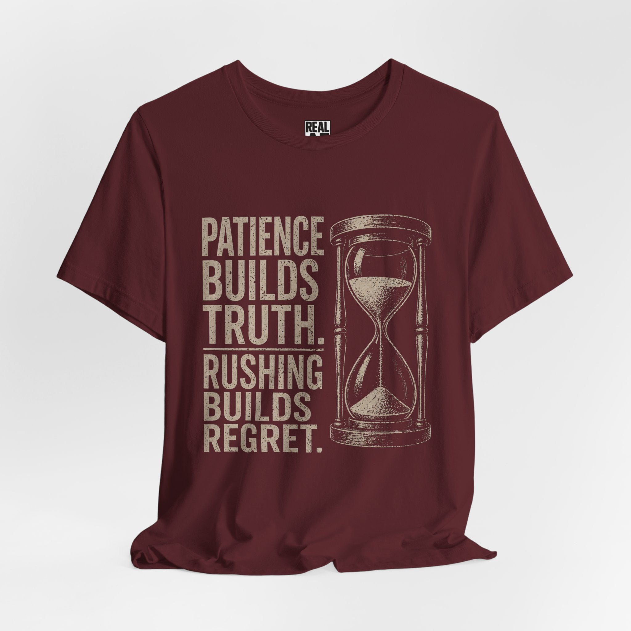 Patience Builds Truth T-Shirt
