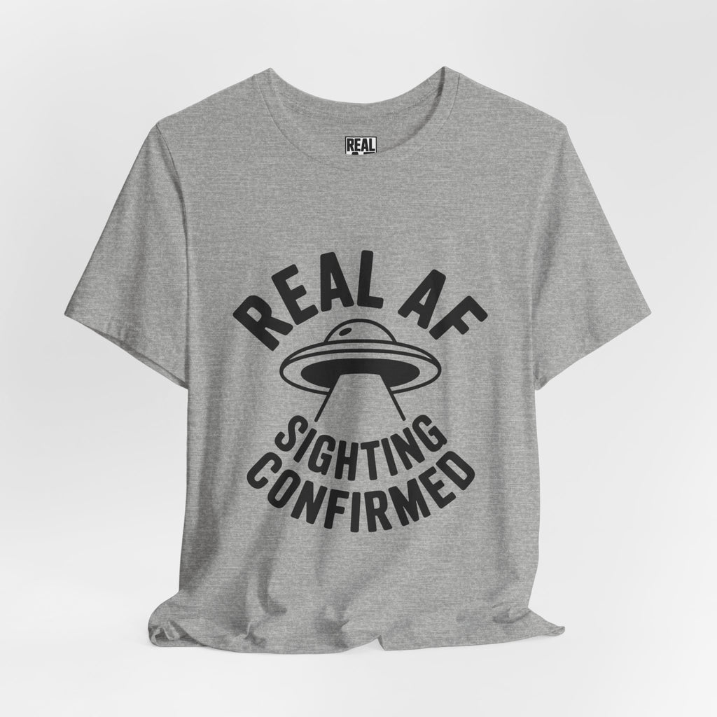 UFO T-Shirt — "Real AF Sighting Confirmed"