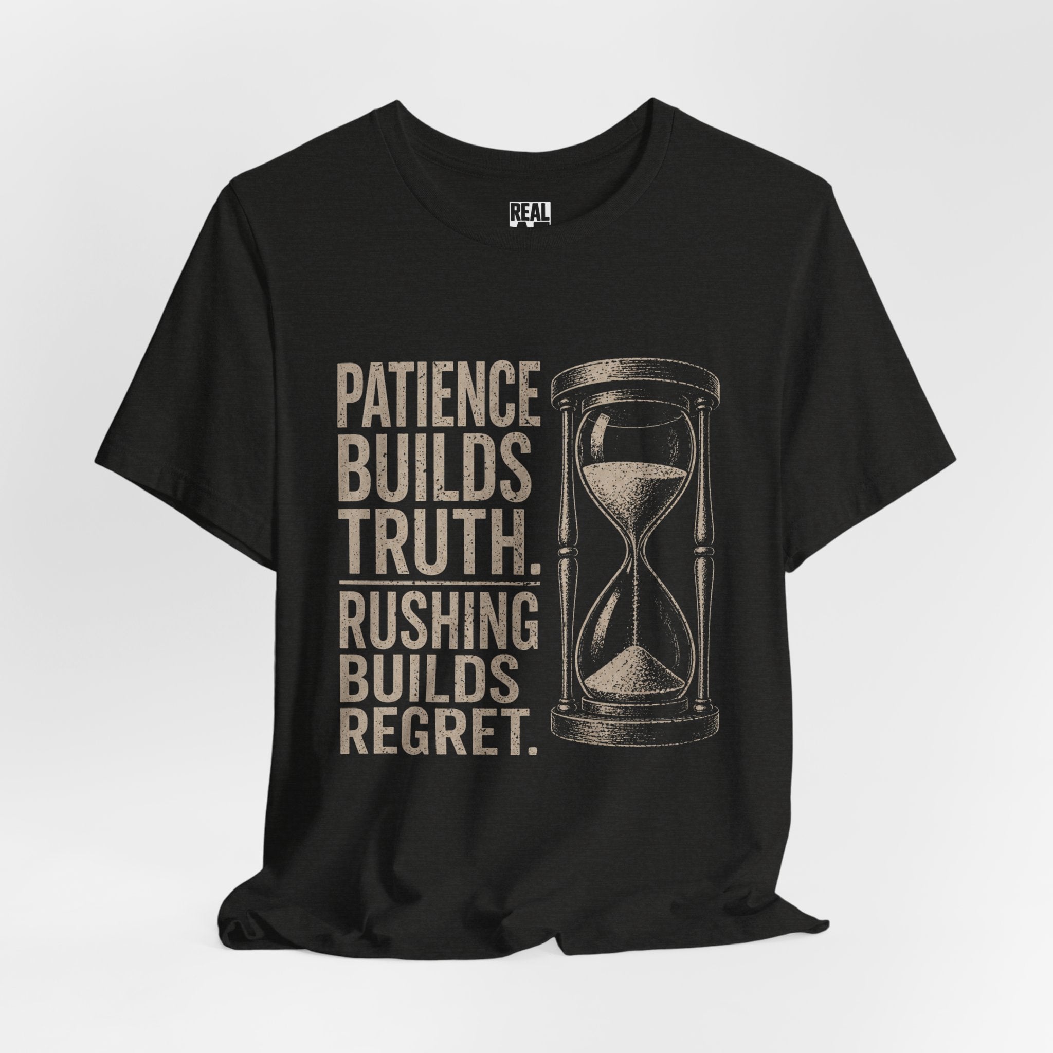 Patience Builds Truth T-Shirt