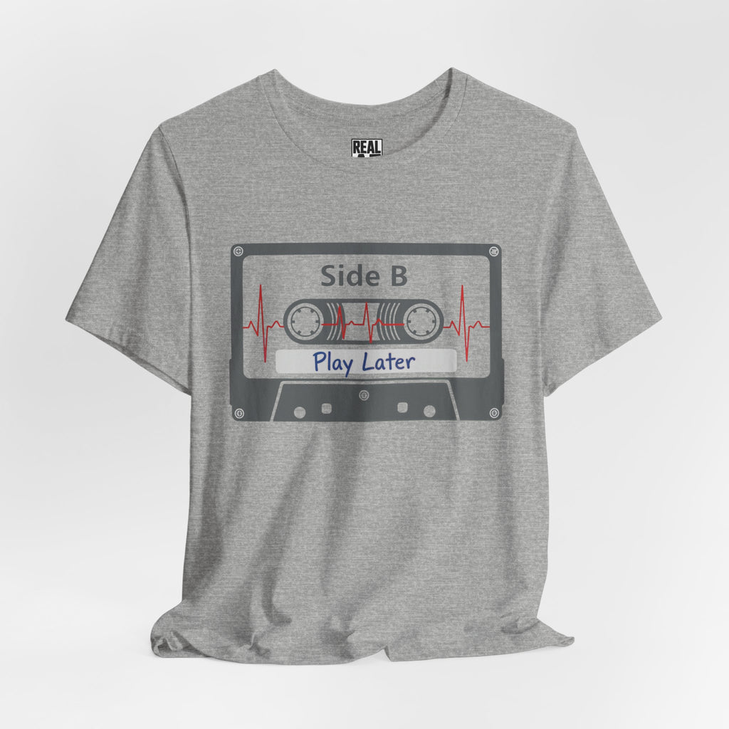 Side B Play Later T‑Shirt