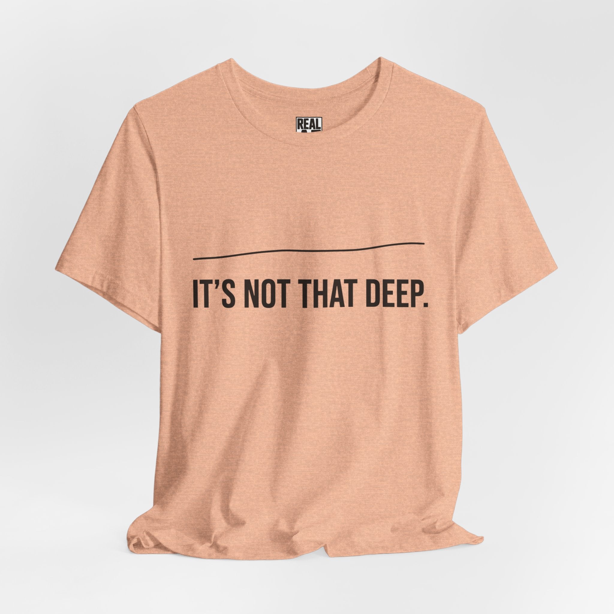 It's Not That Deep Tee