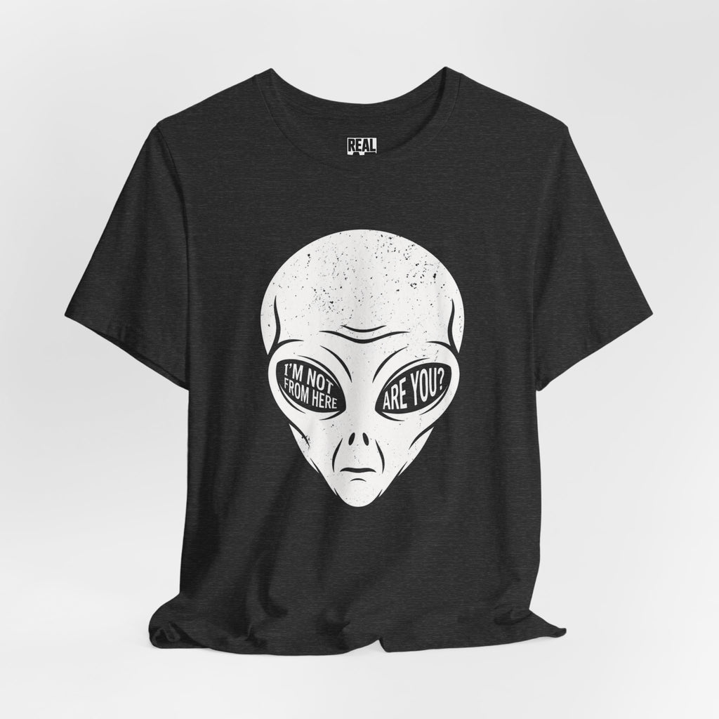 Not From Here T‑Shirt