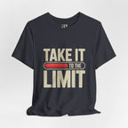 Take It to the Limit T-Shirt — Motivational Retro Graphic Tee