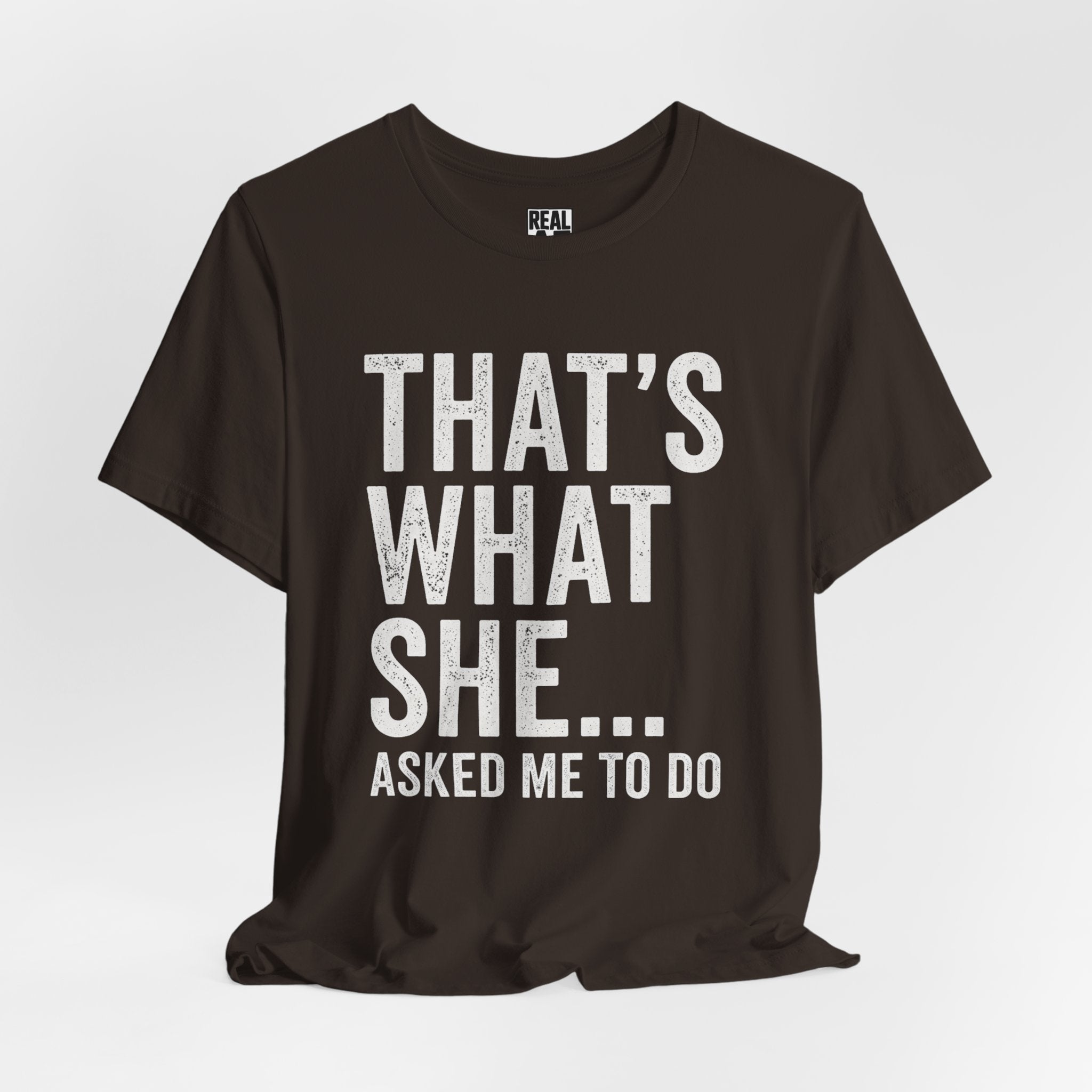 That’s What She Asked To Do Tee