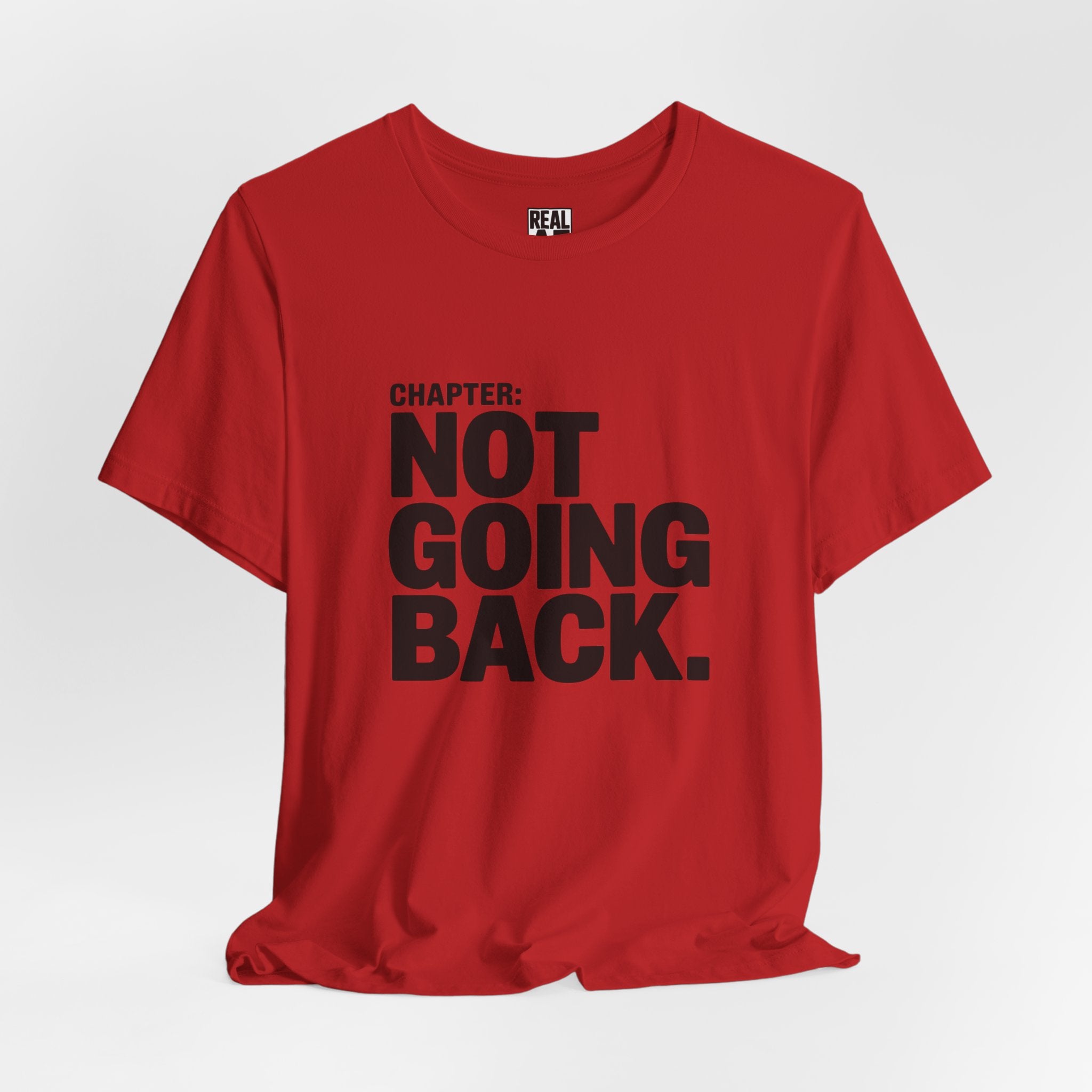 Not Going Back T-Shirt — Bold Statement Graphic Tee