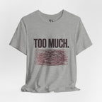TOO MUCH – Graphic T‑Shirt