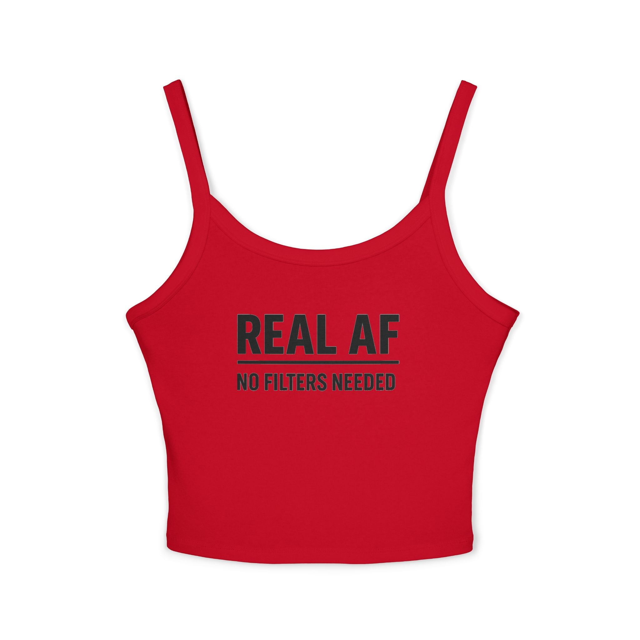 Real AF No Filters Needed Tank Top, Spaghetti Strap,