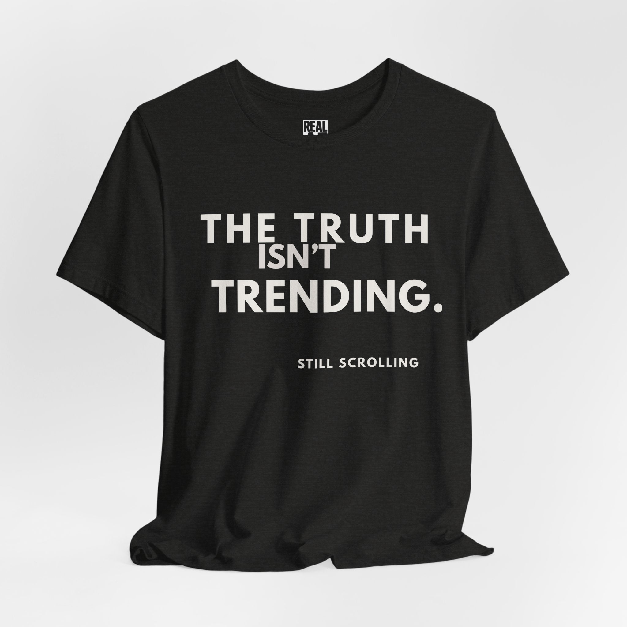 The Truth Isn't Trending Tee