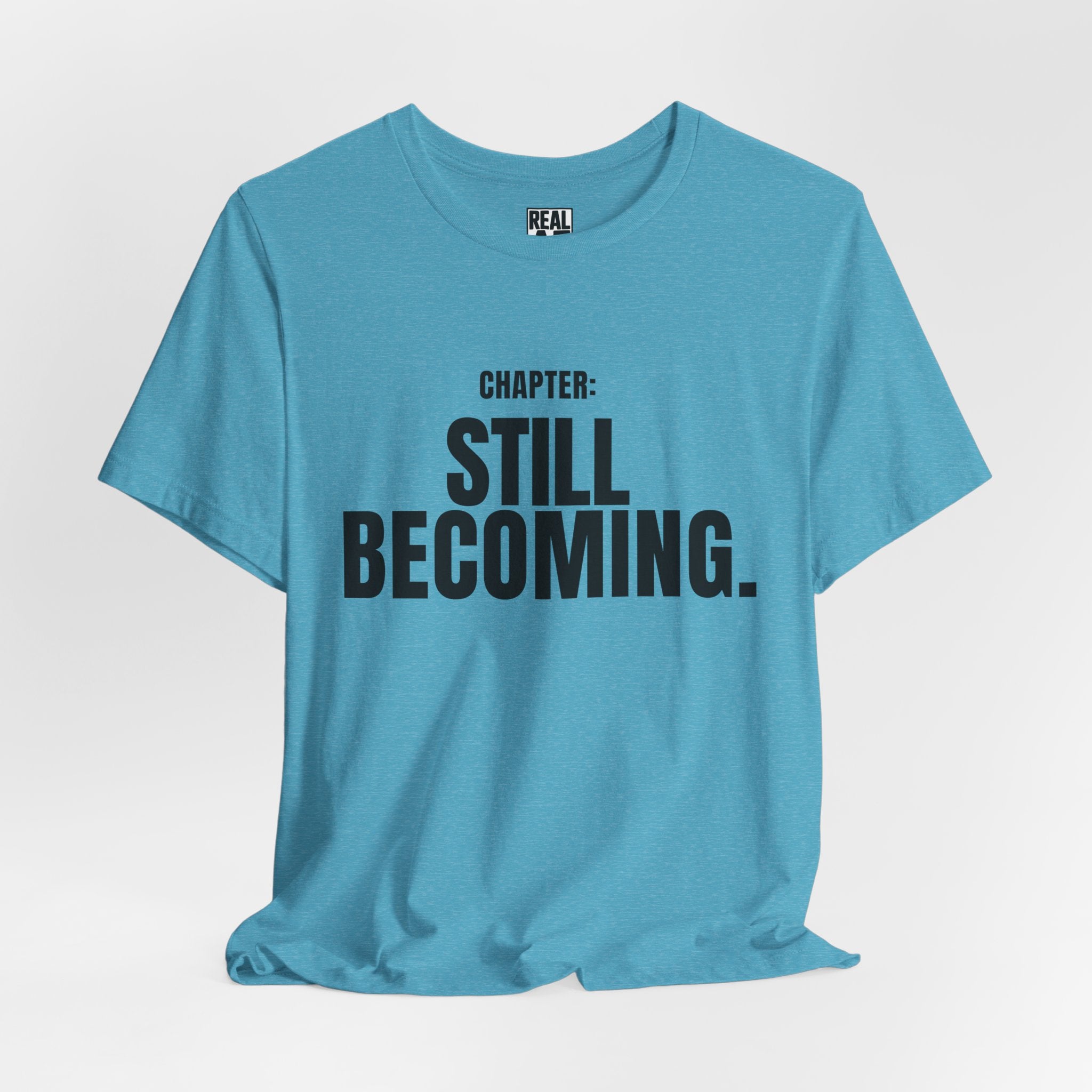 Chapter: Still Becoming. T-Shirt