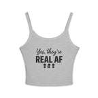 Yes, They're Real AF Spaghetti Strap Tank Top, Women's Summer Top, Casual Wear, Funny Graphic Tee, Perfect for Parties, Trendy Gift