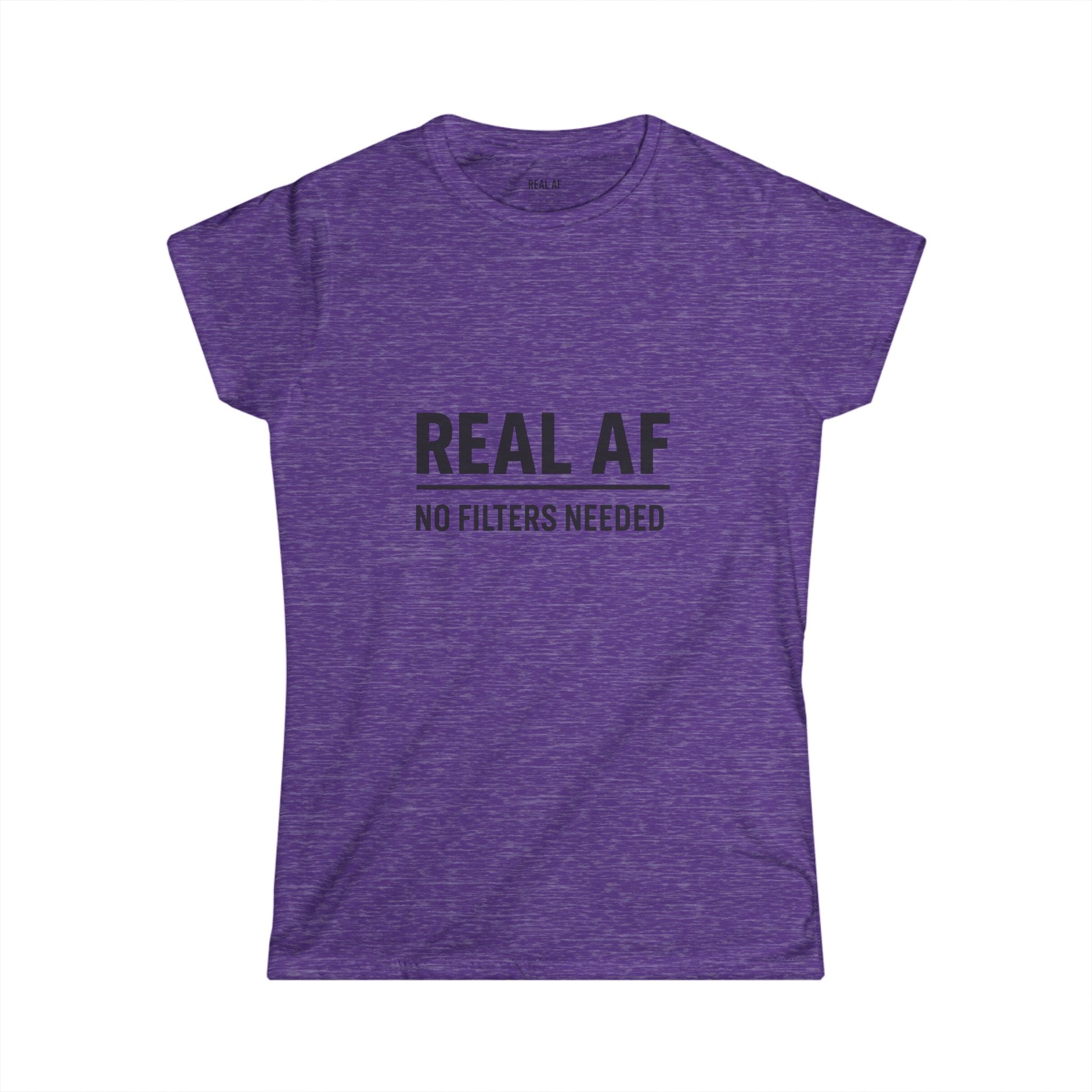 Real AF Women's Softstyle Tee | No Filters Needed