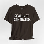 Real. Not Generated. Tee