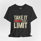 Take It to the Limit T-Shirt — Motivational Retro Graphic Tee