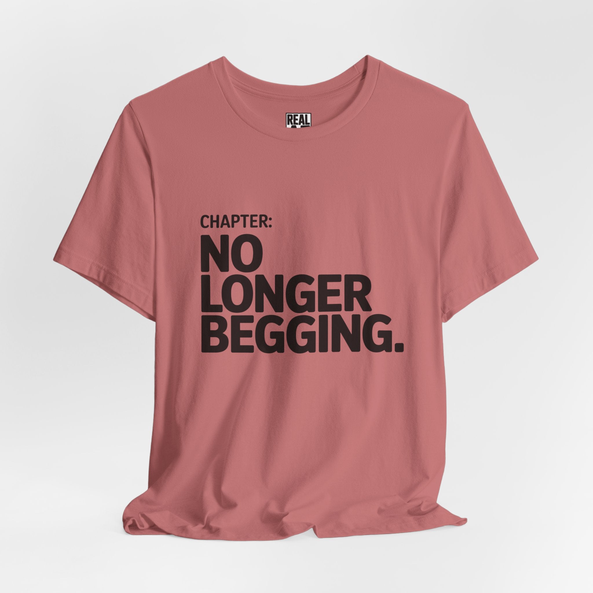 No Longer Begging Tee — Life Chapter Graphic T-Shirt