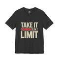 Take It to the Limit T-Shirt — Motivational Retro Graphic Tee