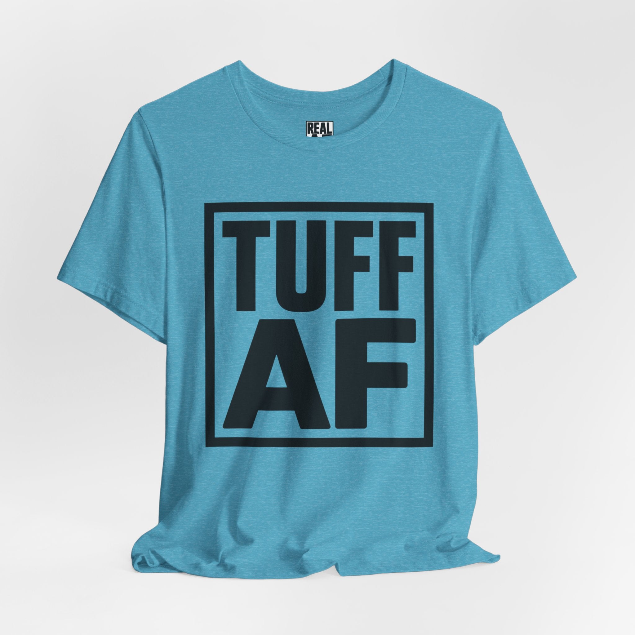 Tuff AF The Standard Tee