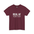 Real AF Unisex No Filters Needed Heavy Cotton Tee