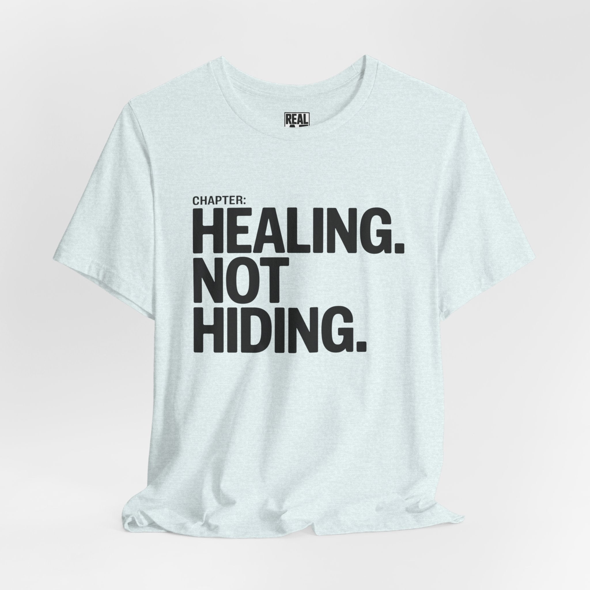 Healing Not Hiding Tee — Mental Health Awareness Statement Shirt