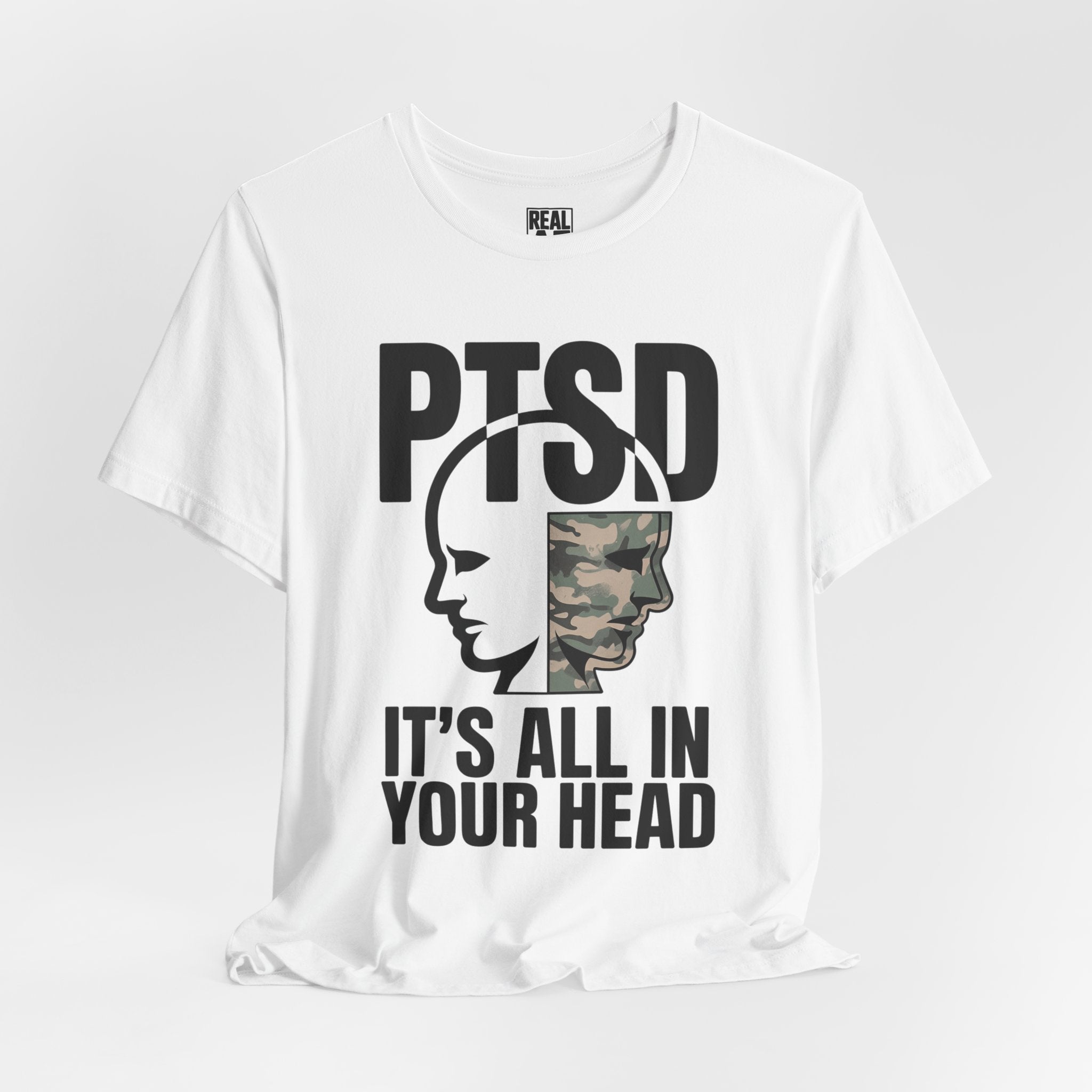PTSD It's All In Your Head T-Shirt — Military Awareness Graphic Tee
