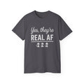 Yes They're Real AF Alien T-Shirt